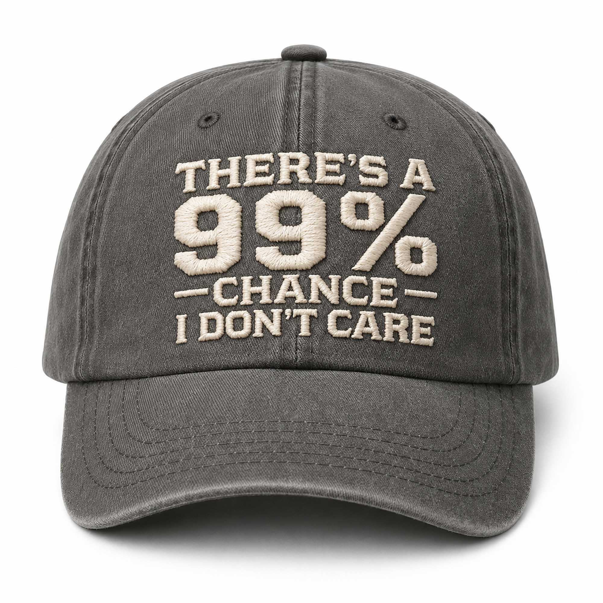 There's A 99% Chance I Don't Care Hat 1 There's A 99% Chance I Don't Care Hat (2)