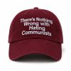 There's Nothing Wrong with Hating Communists Hat (3)
