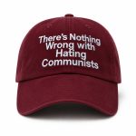 There's Nothing Wrong with Hating Communists Hat