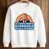 Trump If Explosive Diarrhea Was a Person Shirt (3)