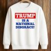 Trump Is A National Disgrace Shirt (3)