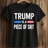Trump Is A Piece Of Shit Shirt 5 Trump Is A Piece Of Shit Shirt (2)
