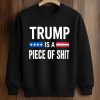 Trump Is A Piece Of Shit Shirt 6 Trump Is A Piece Of Shit Shirt (3)