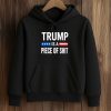 Trump Is A Piece Of Shit Shirt 7 Trump Is A Piece Of Shit Shirt (4)