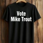 Vote Mike Trout Shirt