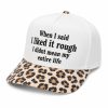 When I Said I Like It Rough I Didnt Mean My Entire Life Hat (3)