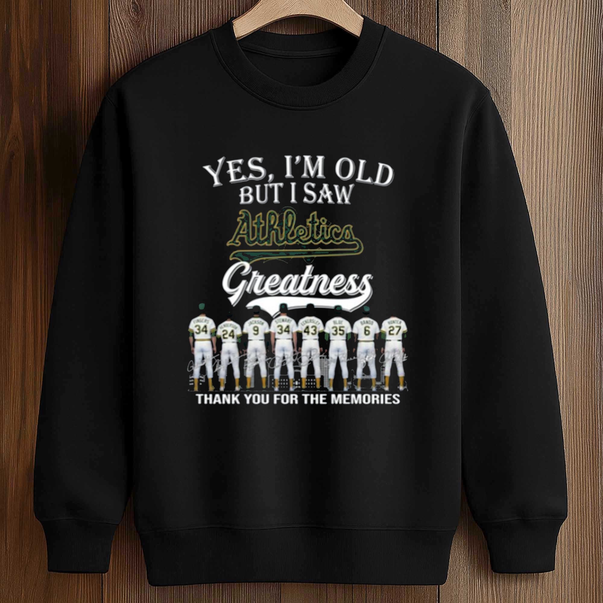 Yes, I’m Old But I Saw Athletics Greatness 2026 Shirt 3 Yes, I’m Old But I Saw Athletics Greatness 2026 Shirt (3)