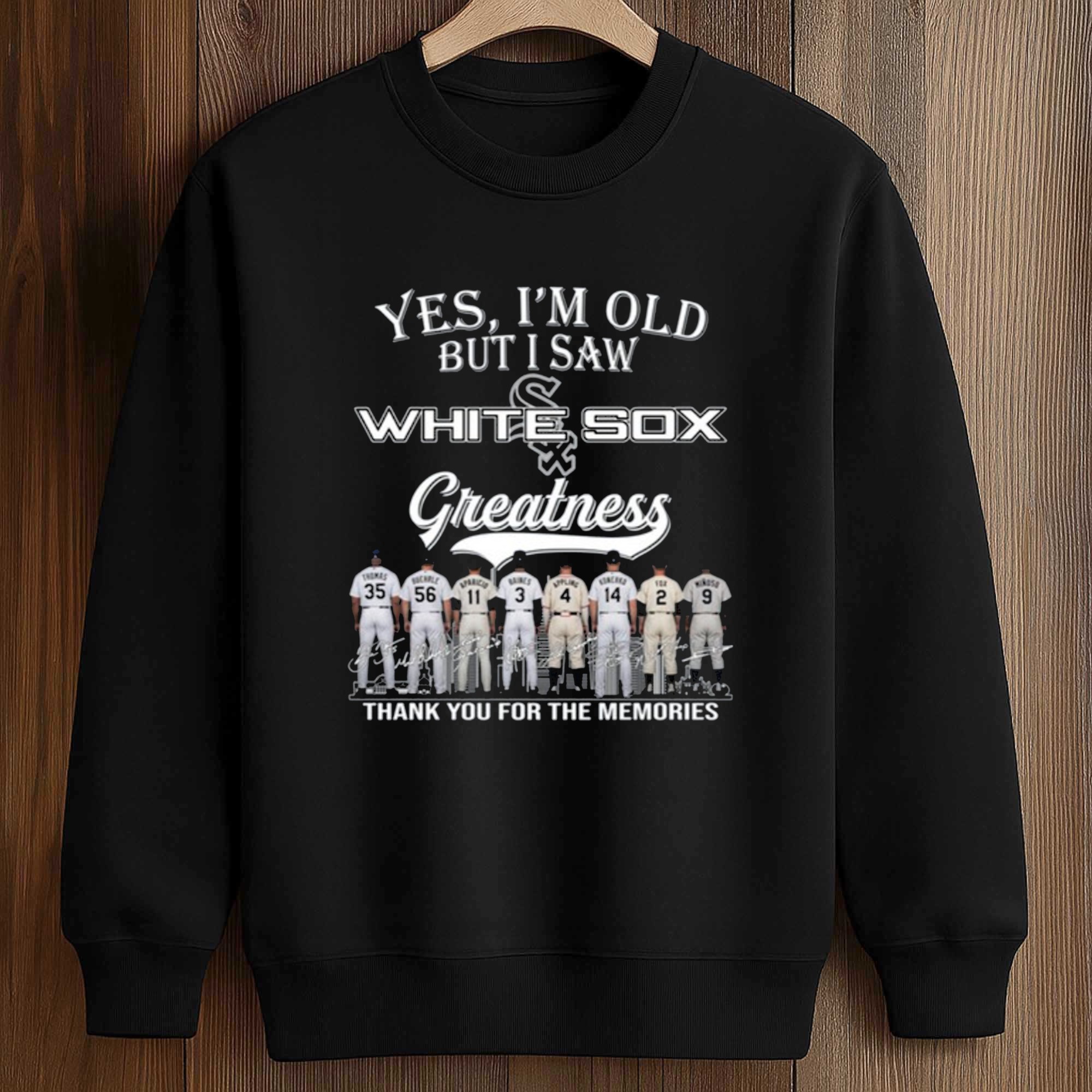 Yes, I’m Old But I Saw White Sox Greatness 2026 Shirt 3 Yes, I’m Old But I Saw White Sox Greatness 2026 Shirt (3)
