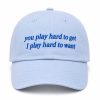 You Play Hard To Get I Play Hard To Want Hat (3)