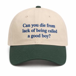 Can You Die From Lack Of Being Called Good Boy Hat (3)