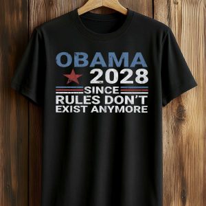 Obama 2028 Since Rules Don’t Exist Anymore Shirt (1)