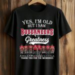 2026 Yes, I'm Old But I Saw Buccaneers Greatness Shirt
