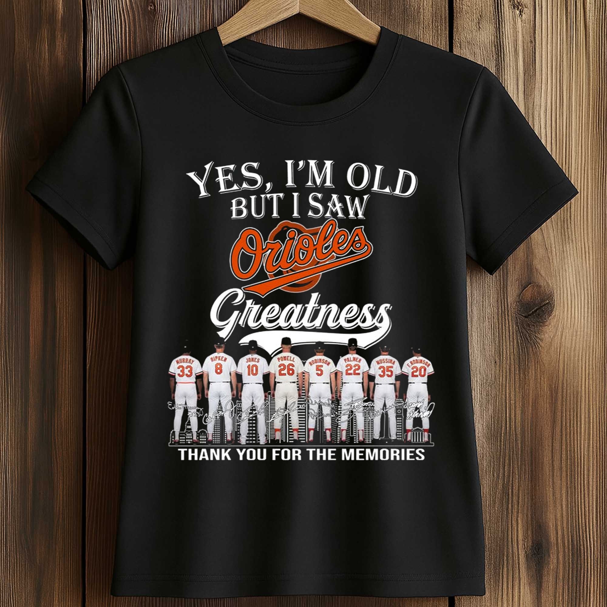 2026 Yes, I'm Old But I Saw Orioles Greatness Shirt 2 2026 Yes, I'm Old But I Saw Orioles Greatness Shirt (2)