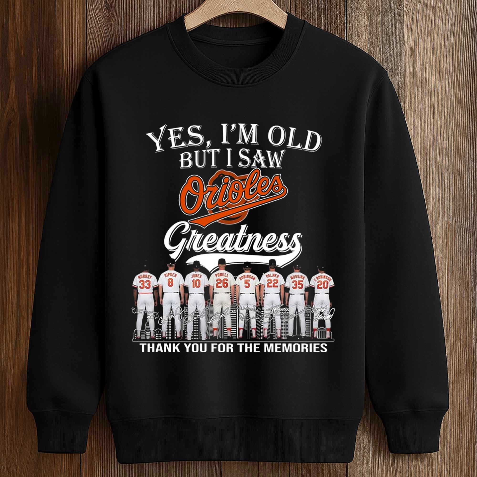 2026 Yes, I'm Old But I Saw Orioles Greatness Shirt 3 2026 Yes, I'm Old But I Saw Orioles Greatness Shirt (3)