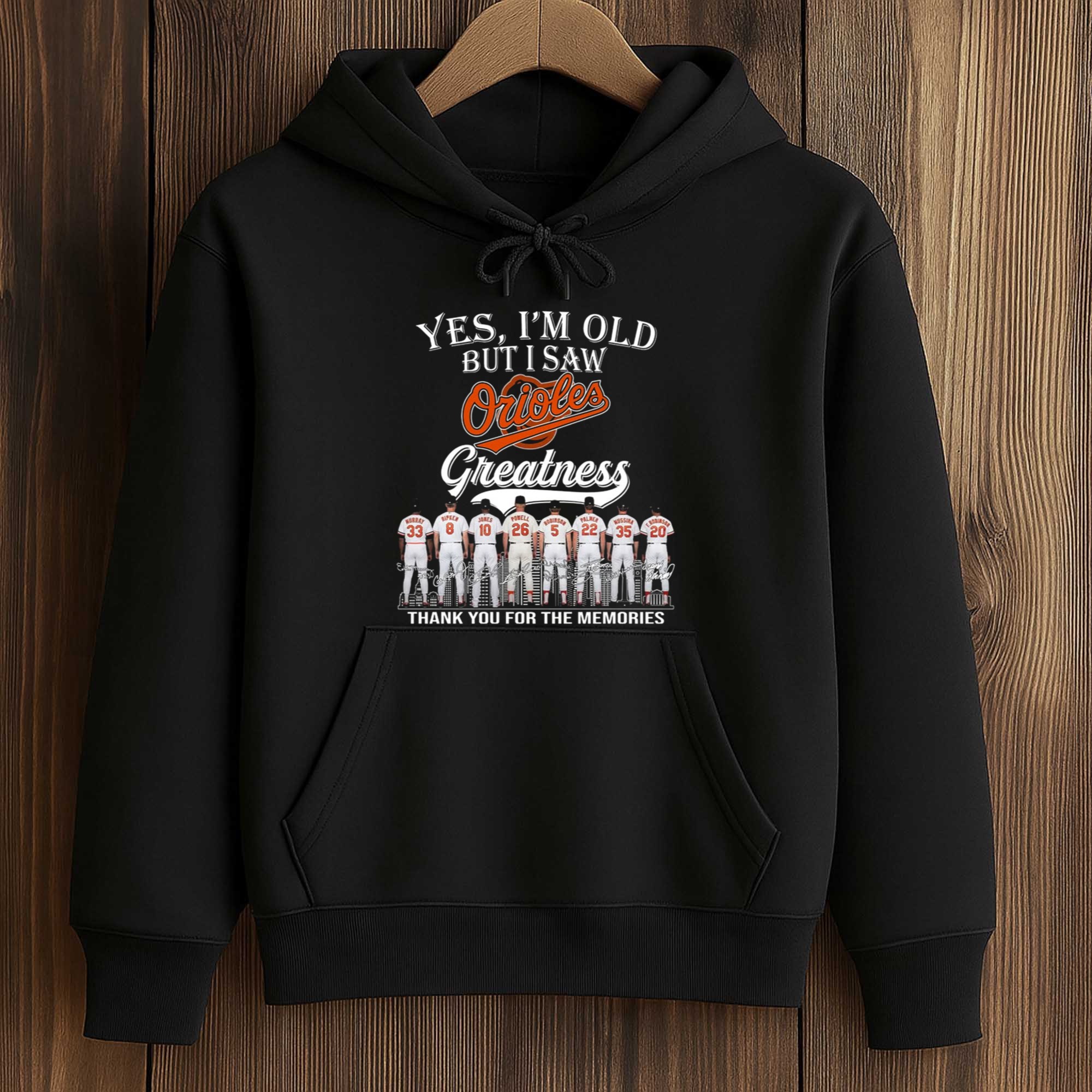 2026 Yes, I'm Old But I Saw Orioles Greatness Shirt 4 2026 Yes, I'm Old But I Saw Orioles Greatness Shirt (4)