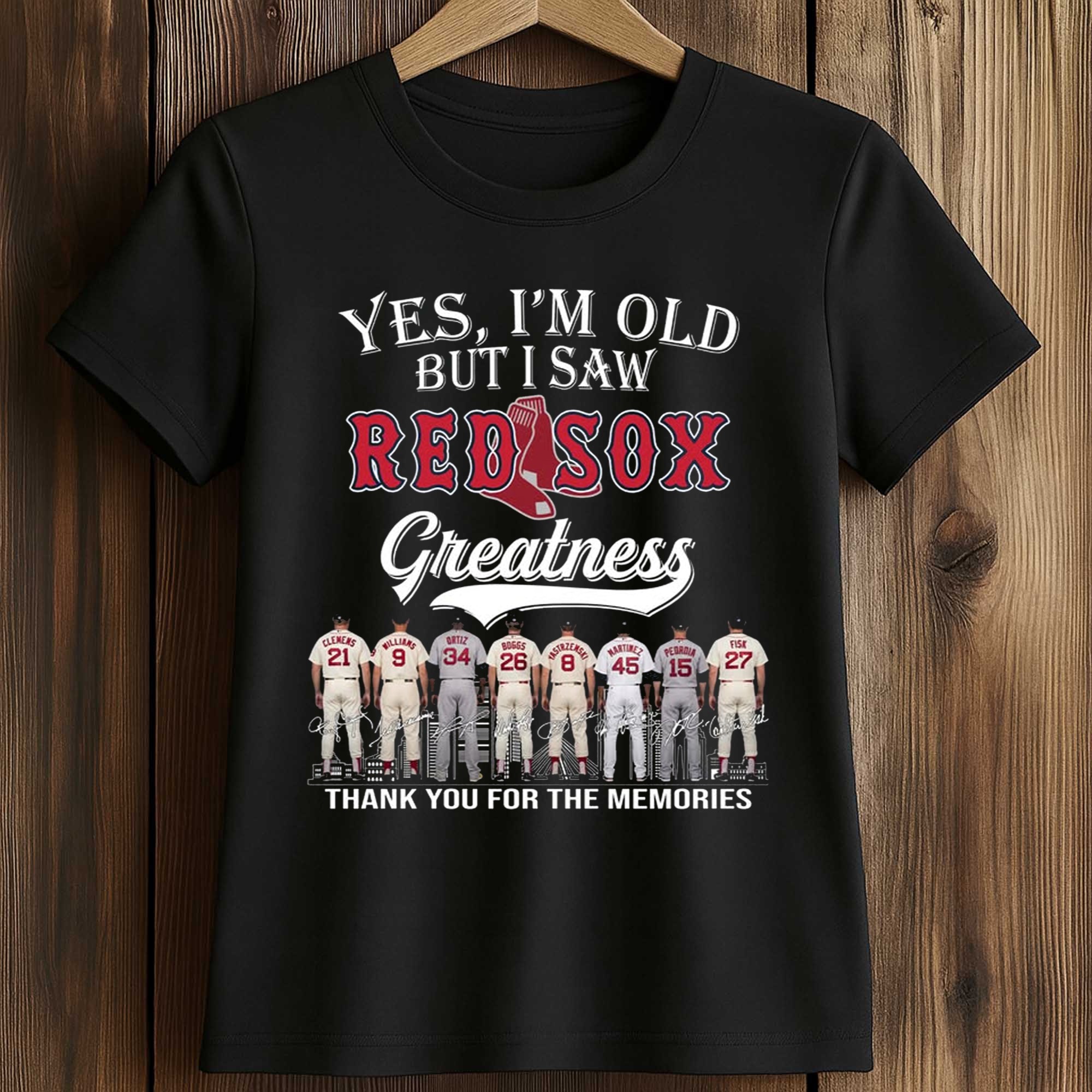 2026 Yes, I'm Old But I Saw Red Sox Greatness Shirt 2 2026 Yes, I'm Old But I Saw Red Sox Greatness Shirt (2)