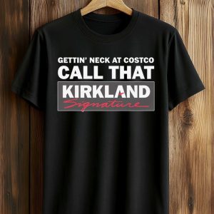 Gettin' Neck at Costco Call That Kirkland Signature Shirt (1)