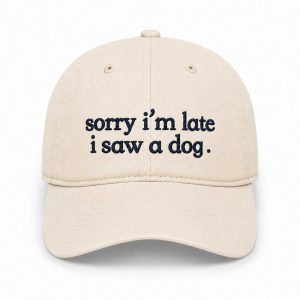 Sorry I’m Late I Saw A Dog Hat (2)