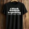A Black Woman Is Speaking Listen And Learn Shirt (1)
