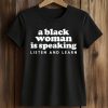 A Black Woman Is Speaking Listen And Learn Shirt (2)