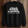 A Black Woman Is Speaking Listen And Learn Shirt (3)