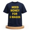 Adam Sandler Need Money For G Wagon Shirt (1)