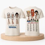 All Good Girls Go To Heaven Bad Girls Go To Shirt