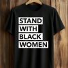 Angie Nixon Stand With Black Women Shirt (1)