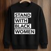 Angie Nixon Stand With Black Women Shirt (3)