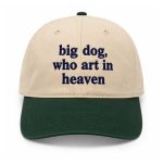 Big Dog Who Art In Heaven Hat