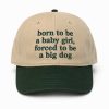 Born To Be A Baby Girl Forced To Be A Big Dog Hat (3)