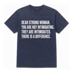 Cheryl Reeve Dear Strong Women You Are Not Intimidating They Are Intimidated There Is A Difference Shirt