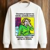 Choosing To Ignore My Weirdly Symbolic Dream Because I Have A Lot Going On Already Shirt 6 Choosing To Ignore My Weirdly Symbolic Dream Because I Have A Lot Going On Already Shirt (3)
