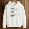 Christian Nationalism Is Just White Supremacy In Bible Drag Shirt (4)