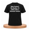 Data Center? No Thanks, I'd Rather Date A Bisexual Woman Shirt 5 Data Center No Thanks, I'd Rather Date A Bisexual Woman Shirt (2)