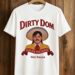 Dirty Dom Tapatio Shirt