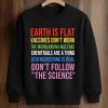 Earth Is Flat Vaccines Don't Work The Moonlanding Was Fake Shirt (3)
