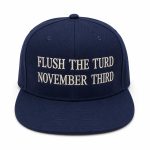 Flush The Turd November Third Hat