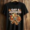 Gay And Autistic Shirt (1)