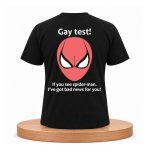 Gay Test If You See Spider Man I’ve Got Bad News For You Shirt