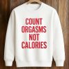 Gayle Rankin Count Orgasms Not Calories Shirt (3)