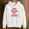 Gayle Rankin Count Orgasms Not Calories Shirt (4)