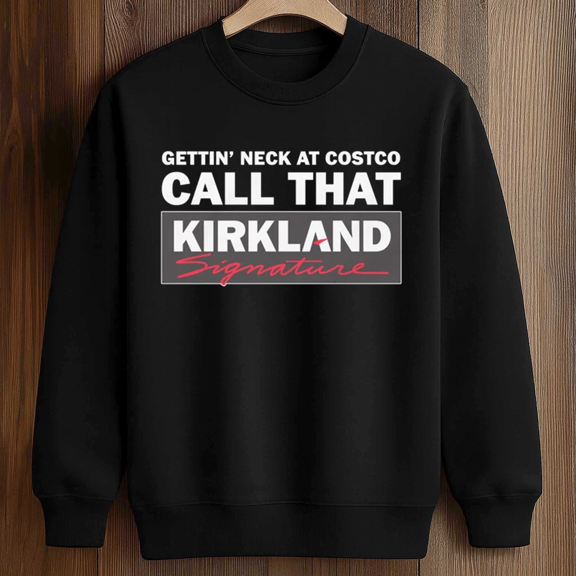 Gettin' Neck At Costco Call That Kirkland Signature Shirt 3 Gettin' Neck at Costco Call That Kirkland Signature Shirt (3)