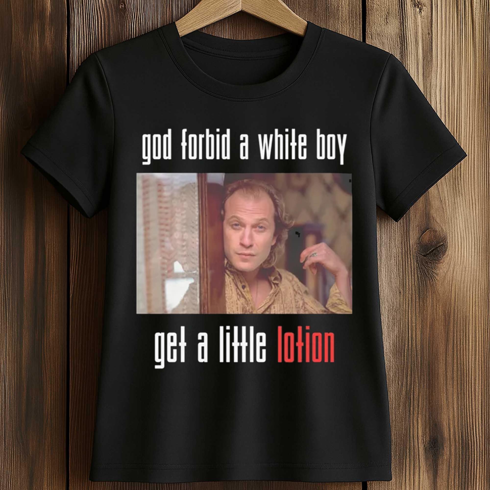 God Forbid A White Boy Get A Little Lotion Shirt 2 God Forbid A White Boy Get A Little Lotion Shirt (2)