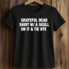 Grateful Dead Shirt W A Skull On It And Tie Dye Shirt 5 Grateful Dead Shirt W A Skull On It And Tie Dye Shirt (2)