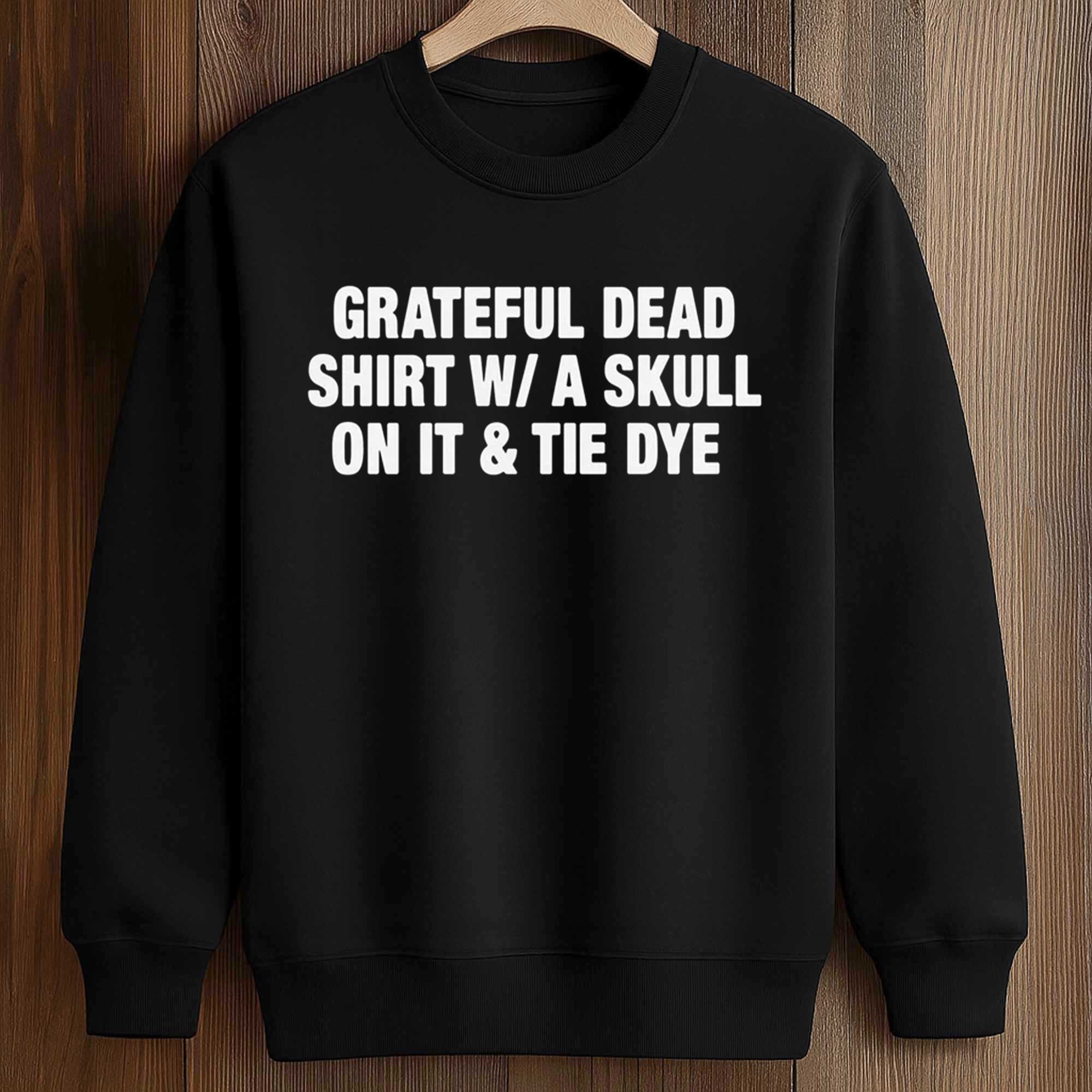 Grateful Dead Shirt W A Skull On It And Tie Dye Shirt 3 Grateful Dead Shirt W A Skull On It And Tie Dye Shirt (3)
