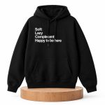 Grayson Waller Soft Lazy Complacent Happy To Be Here Hoodie