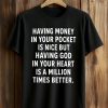 Having Money In Your Pocket Is Nice Shirt (1)