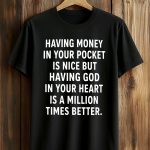 Having Money In Your Pocket Is Nice Shirt