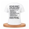 Hitler Didn’t Start With Camps He Started With Make Germany Great Again Shirt (1)